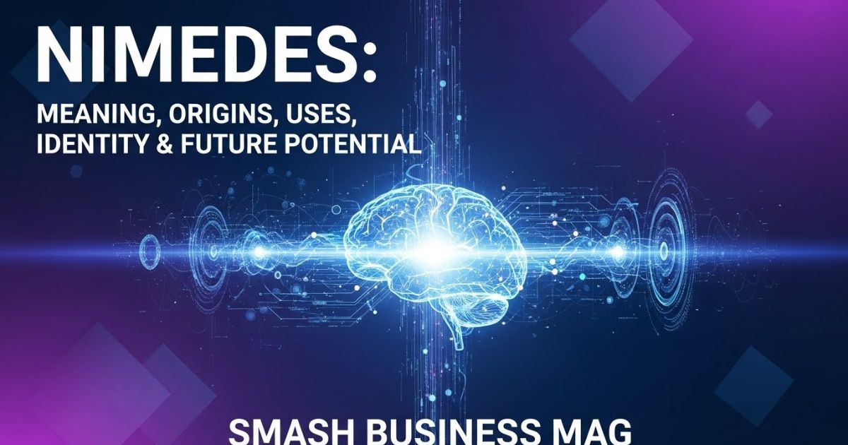 Nimedes: Meaning, Origins, Uses, Identity & Future Potential