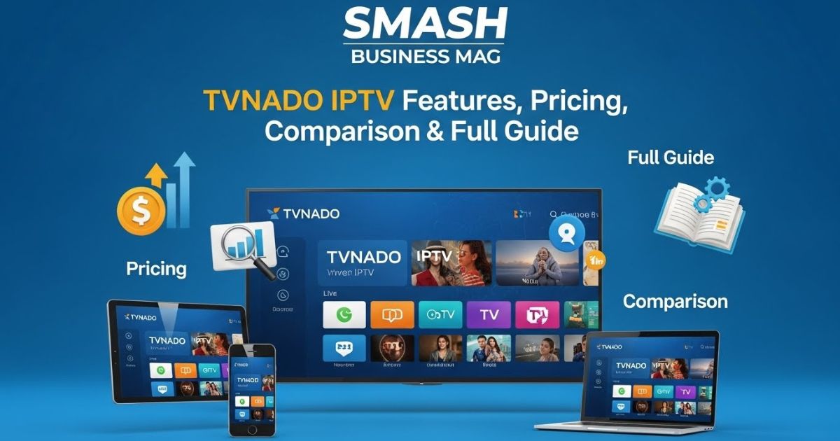TVNADO IPTV Features, Pricing, Comparison & Full Guide in 2025